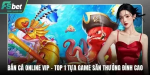 Bắn cá online vip