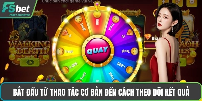 Bắt đầu từ thao tác cơ bản đến cách theo dõi kết quả