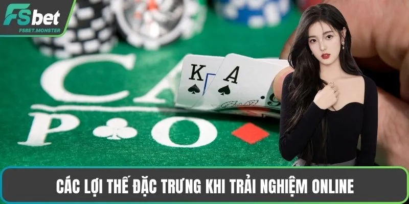 Các lợi thế đặc trưng khi trải nghiệm online