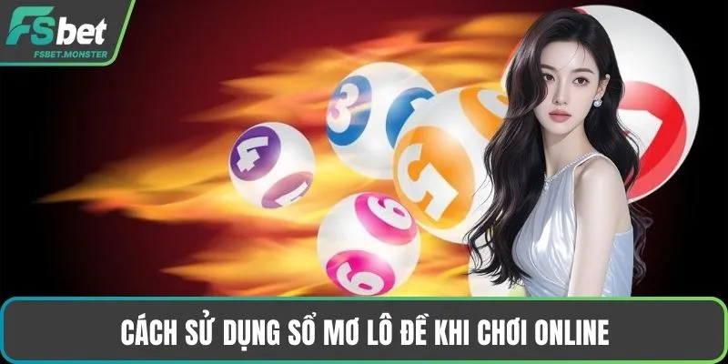 Cách sử dụng sổ mơ lô đề khi chơi online