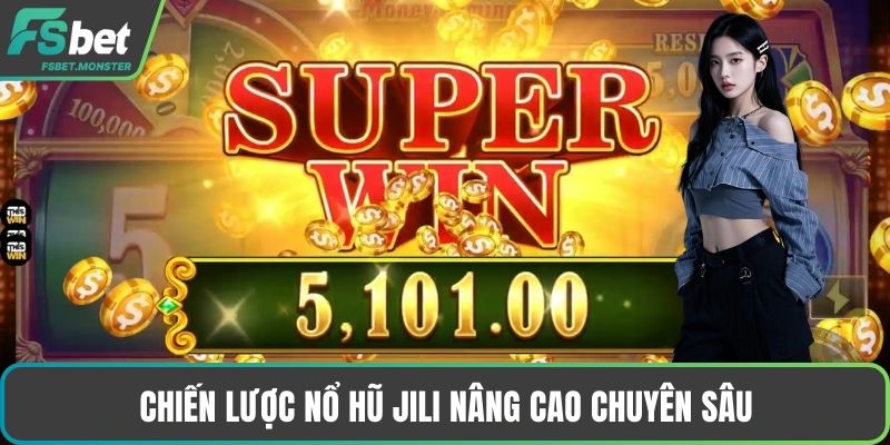 Chiến lược nổ hũ jili nâng cao chuyên sâu