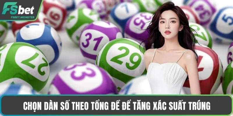 Chọn dàn số theo tổng đề để tăng xác suất trúng