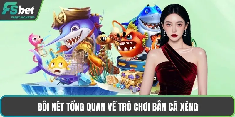Đôi nét tổng quan về trò chơi bắn cá xèng
