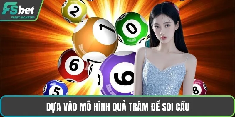 Dựa vào mô hình quả trám để soi cầu