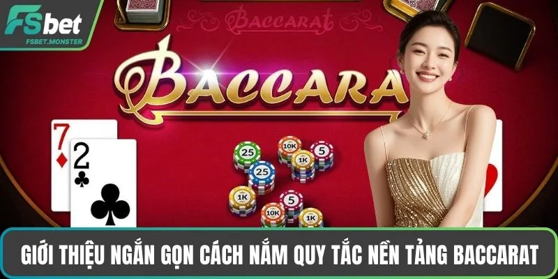 Giới thiệu ngắn gọn cách nắm quy tắc nền tảng Baccarat