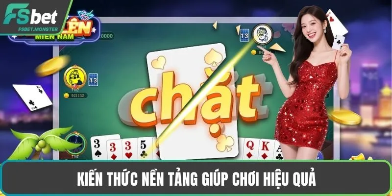 Kiến thức nền tảng giúp chơi hiệu quả