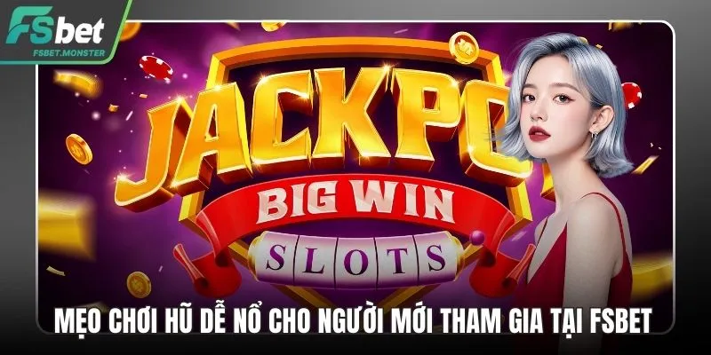 Mẹo chơi hũ dễ nổ