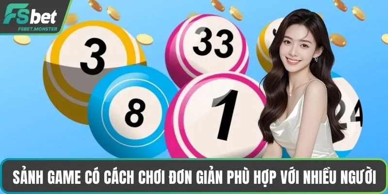 Sảnh game có cách chơi đơn giản phù hợp với nhiều người