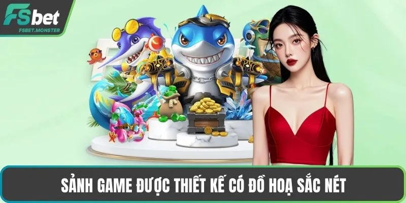 Sảnh game được thiết kế có đồ hoạ sắc nét