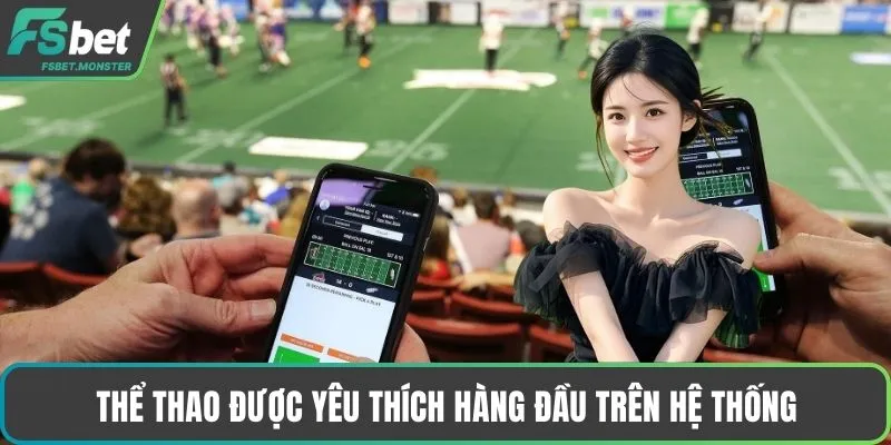 Thể thao được yêu thích hàng đầu trên hệ thống