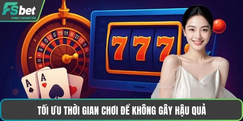 Tối ưu thời gian chơi để không gây hậu quả