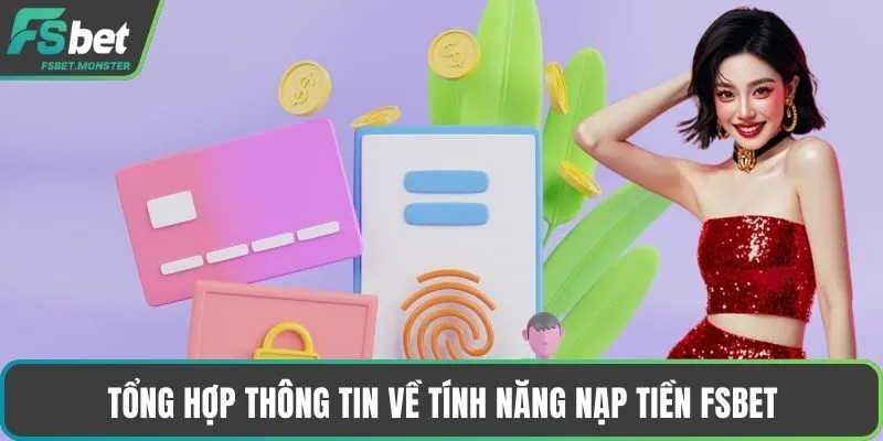 Tổng hợp thông tin về tính năng nạp tiền Fsbet