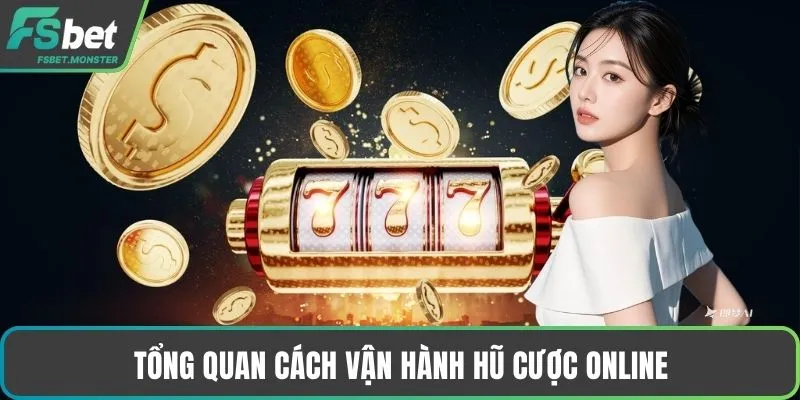 Tổng quan cách vận hành hũ cược online