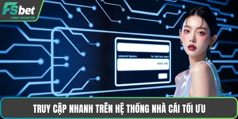 Truy cập nhanh trên hệ thống nhà cái tối ưu