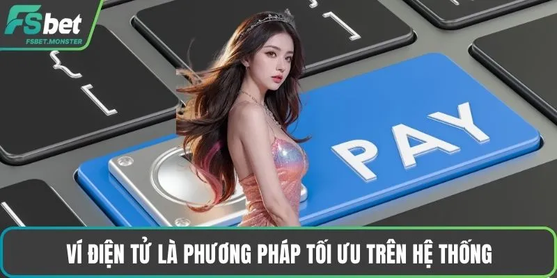 Ví điện tử là phương pháp tối ưu trên hệ thống